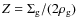 $Z=\Sigma_{\rm g}/(2\rho_{\rm g})$