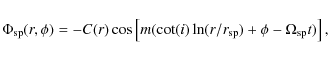 \begin{displaymath}\Phi_{\rm sp}(r,\phi)=-C(r) \cos\left[ m(\cot(i) \ln(r/r_{\rm sp})+\phi - \Omega_{\rm sp} t)\right],
\end{displaymath}