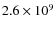 $2.6\times 10^9$