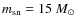 $m_{\rm sn}=15~M_\odot$