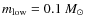 $m_{\rm low}=0.1~M_\odot$