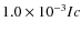 $1.0\times10^{-3} Ic$