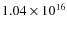 $1.04\times10^{16}$