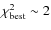 $\chi^2_{\rm best}\sim 2$