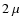 $2~\mu$
