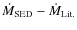 $\dot{M}_{\rm SED}-\dot{M}_{\rm Lit.}$