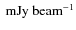 ${\rm ~mJy\ beam^{-1}}$