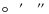 $\circ~~~ \hbox{$^\prime$ }~~~ \hbox{$^{\prime\prime}$ }$
