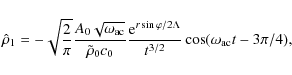 \begin{displaymath}\hat\rho_1=-{\sqrt{2\over \pi}}{A_0\sqrt{\omega_{\rm ac}}\ove...
...arphi /2\Lambda}\over
{t^{3/2}}}\cos(\omega_{\rm ac}t-3\pi/4),
\end{displaymath}