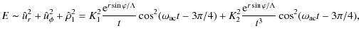 $\displaystyle E\thicksim \hat{u}^2_r+\hat{u}^2_{\phi}+\hat\rho_1^2=K^2_1{{\rm e...
...{{\rm e}^{r\sin \varphi /\Lambda}\over
{t^{3}}}\cos^2(\omega_{\rm ac}t-3\pi/4),$