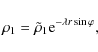 \begin{displaymath}{\rho }_{1}=\tilde{\rho} _{1}{\rm e}^{-\lambda r\sin \varphi },
\end{displaymath}