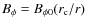 $B_{\phi}=B_{\phi0}(r_{\rm c}/ r)$