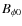 $B_{\phi0}$