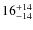 $\rm 16_{-14}^{+14}$