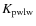 $K_{\rm pwlw}$