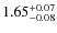 $\rm 1.65_{-0.08}^{+0.07}$