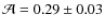 $\mathcal{A} = 0.29 \pm 0.03$