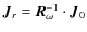 $\vec{J}_r =
\vec{R}_{\omega}^{-1} \cdot \vec{J}_0$