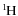 \ensuremath{\rm {}^{1}\kern-0.8ptH}