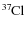 \ensuremath{\rm {}^{37}\kern-0.8ptCl}