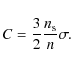 \begin{displaymath}C = \frac{3}{2}\frac{n_{\rm s}}{n} \sigma.
\end{displaymath}