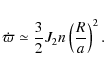 \begin{displaymath}\dot\varpi \simeq \frac{3}{2}J_2 n \left(\frac{R}{a}\right)^2.
\end{displaymath}