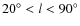 $20^\circ < {l}<90^\circ $
