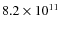 $8.2\times 10^{11}$