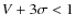 $V+3\sigma<1$