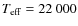 $T_{\rm eff}=22~000$