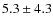 $5.3 \pm4.3$