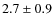 $2.7\pm0.9$