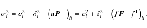 \begin{displaymath}
{\sigma}^{2}_i = \varepsilon_{i}^2 + \delta_{i}^2 - \left(\...
...^2 + \delta_{i}^2 - \left(\vec {fF}^{-1}f^{\rm T}\right)_{ii}.
\end{displaymath}