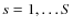 $s=1, \ldots S$