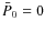 ${\bar P}_0=0$