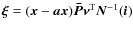 $ \vec{ \xi} = (\vec{x} - \vec{ax}) \vec{{\bar P}} \vec{\nu}^{\rm T} \vec{N}^{-1}(\vec{i}) $