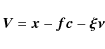 \begin{displaymath}
\vec{V}=\vec{x}-\vec{fc}- \vec{\xi \nu}
\end{displaymath}