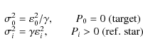 \begin{displaymath}\begin{array}{l}
\sigma^2_0 = \varepsilon_{0}^2 / \gamma, \q...
...epsilon_{i}^2, \qquad P_i>0 \; {\rm (ref. \; star)}
\end{array}\end{displaymath}