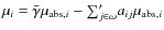 $\mu_{i}={\bar \gamma}\mu_{{\rm abs},{i}}-
{\sum'_{j \in \omega}} a_{ij}\mu_{{\rm abs},{i}}$