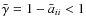 ${\bar \gamma}=1-{\bar a}_{ii} < 1$