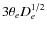 $3\theta _e D_e^{1/2}$