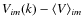 $V_{im}(k) - \langle V\rangle_{im} $