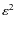 $\varepsilon^2$