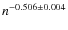 $n^{-0.506 \pm 0.004}$