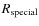 $R_{\rm special}$