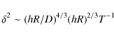 \begin{displaymath}
\delta^2 \sim {(hR/D)}^{4/3} {(hR)}^{2/3} {T}^{-1}
\end{displaymath}