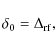 \begin{displaymath}
\delta_0 = \Delta_{\rm rf},
\end{displaymath}