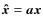 $\vec{ {\hat x}}=\vec{ax}$