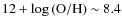 $12+\log {\rm (O/H)} \sim 8.4$