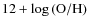 $12+ \log {\rm (O/H)}$
